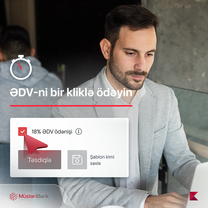 Müştəri Bank istifadəçiləri ƏDV-ni avtomatik hesablayıb, ödəyə bilərlər