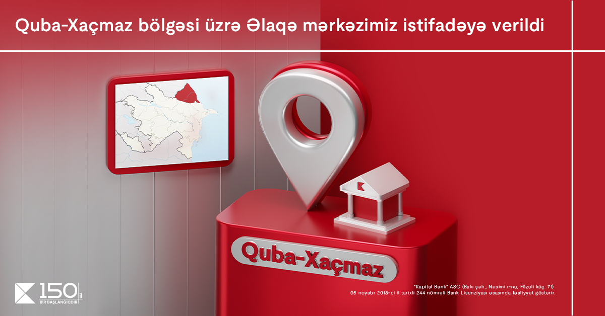 Kapital Bank-ın Quba-Xaçmaz bölgəsi üzrə Əlaqə mərkəzi<span style="color:#ff0000"> istifadəyə verildi</span>