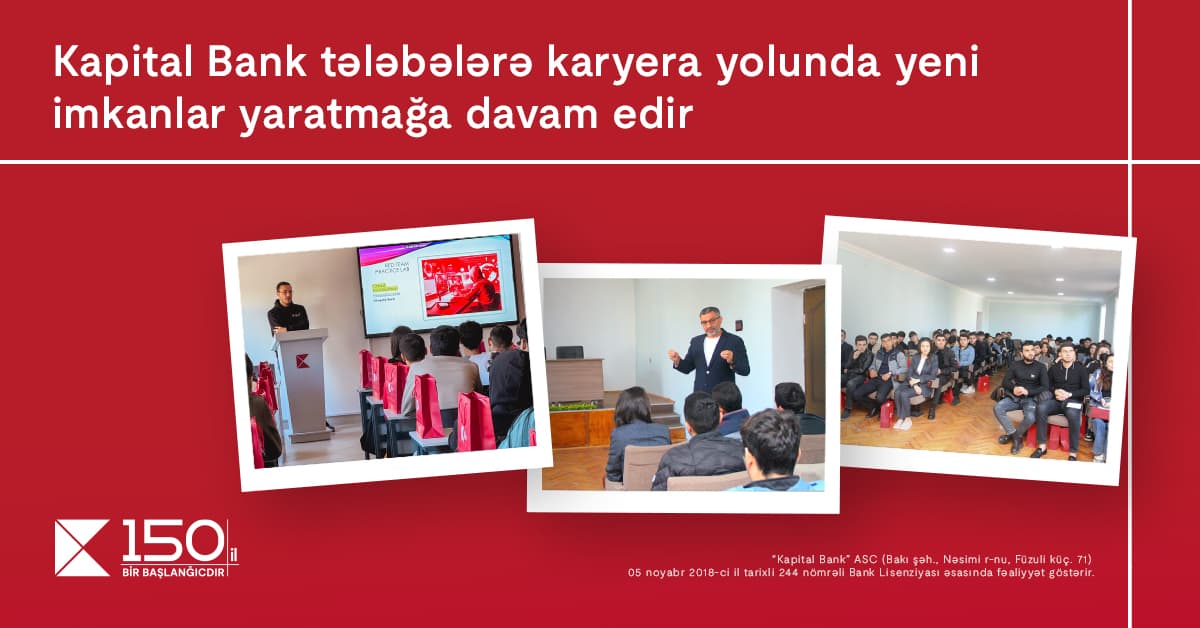 Kapital Bank tələbələrə karyera yolunda yeni imkanlar yaratmağa<span style="color:#ff0000"><b> davam edir</b></span>
