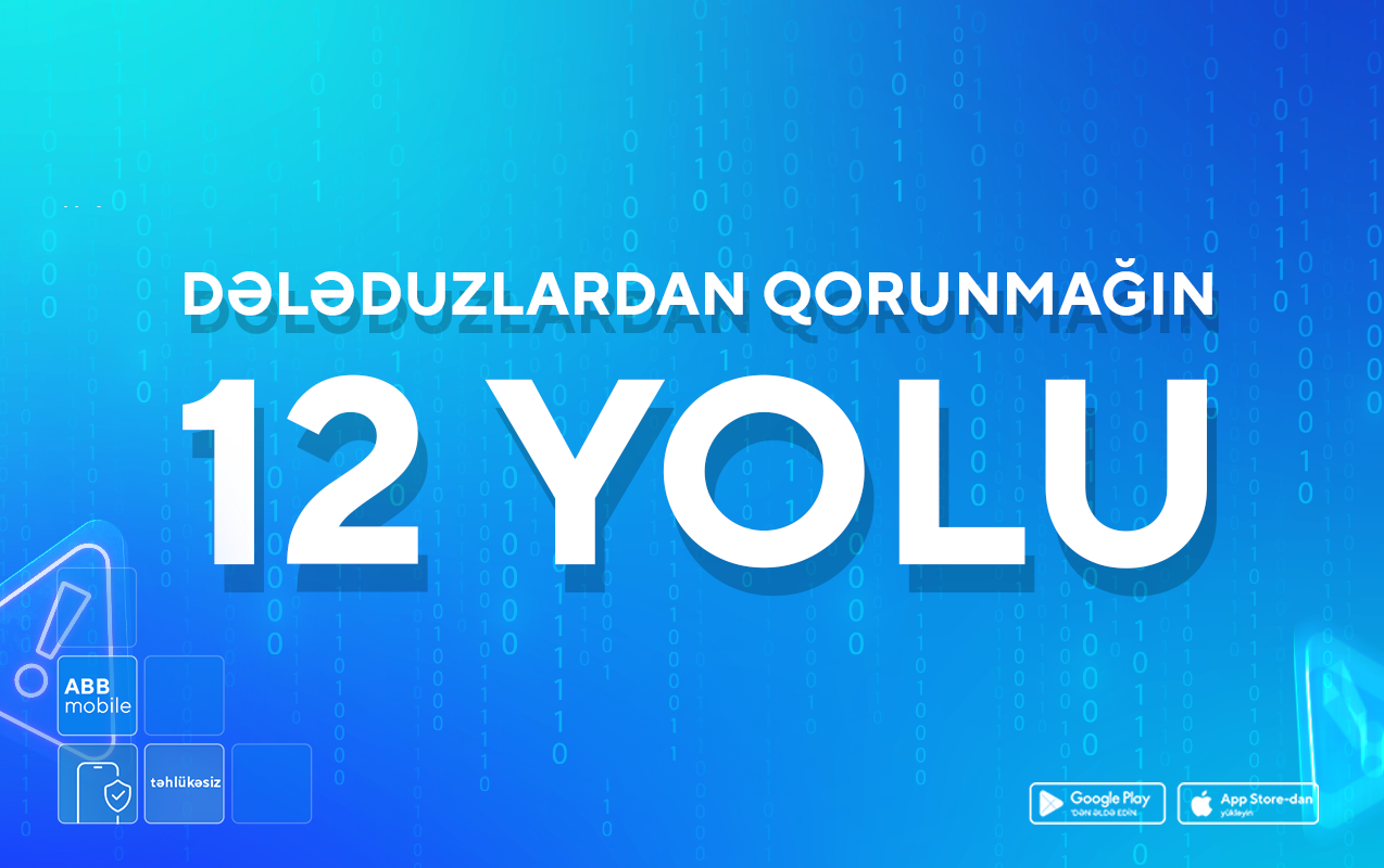 Kiberdələduzlardan qorunmağın 12 yolu -<span style="color:#ff0000"> &quot;ABB&quot;dən ÇAĞIRIŞ</span>