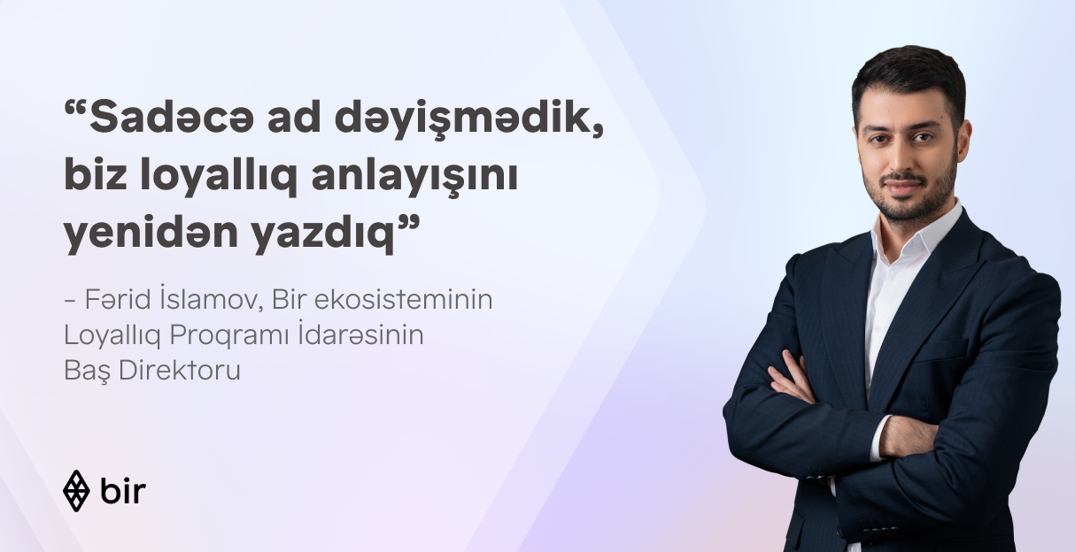 &ldquo;Sadəcə ad dəyişmədik, biz loyallıq anlayışını yenidən yazdıq&rdquo; &ndash; Fərid İslamov