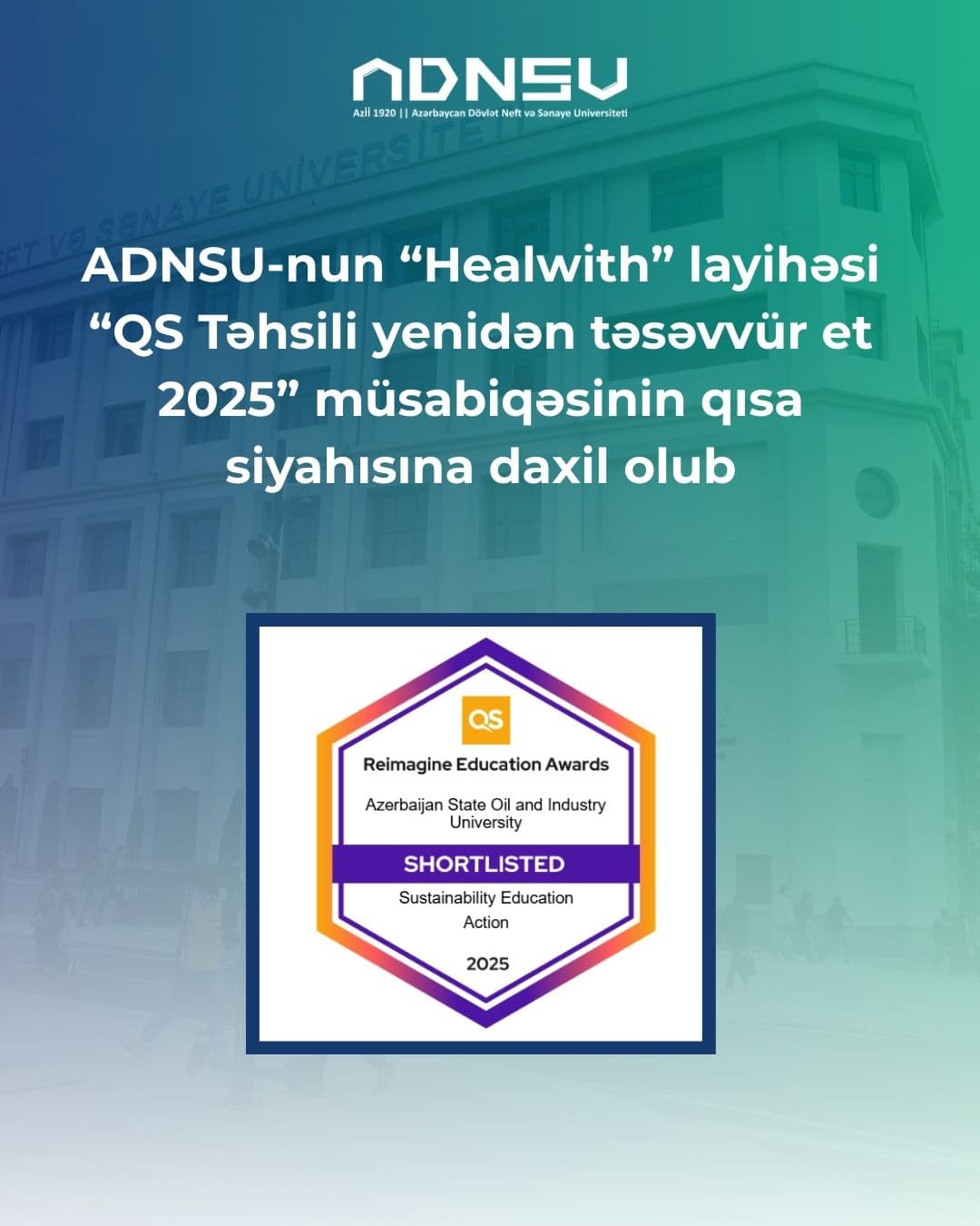 ADNSU-nun layihəsi &ldquo;QS Təhsili yenidən təsəvvür et 2025&rdquo; müsabiqəsinin siyahısına daxil olub