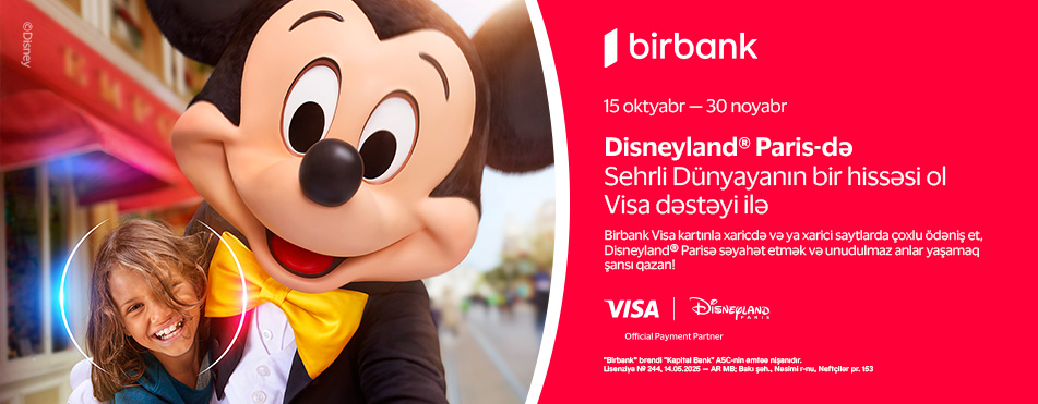Birbank və Visa-dan yeni kampaniya: "Disneyland&reg; Paris"ə səyahət şansı