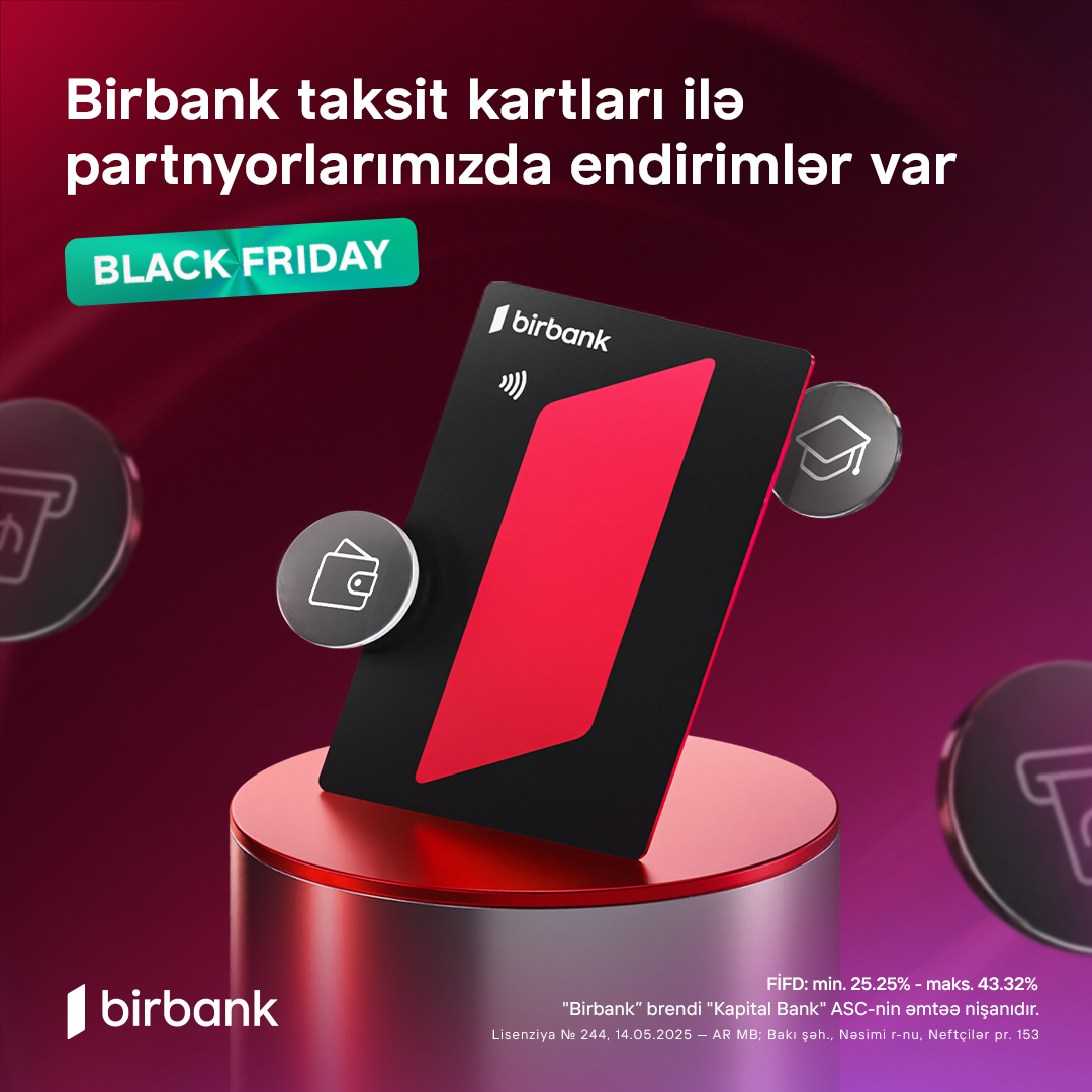 "Black Friday"də Birbank taksit kartları ilə 70%-dək endirimlə alın, 24 ayadək taksitlə ödəyin