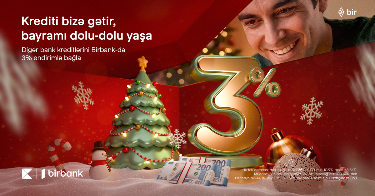 Kreditinizi Birbank-a gətirin, 3% Yeni il endirimi qazanın