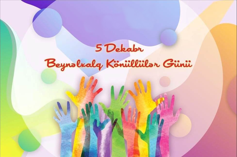 5 dekabr – Beynəlxalq Könüllülər Günüdür