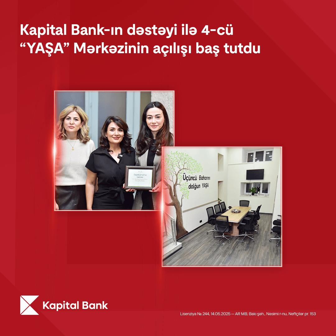 "Kapital Bank"ın dəstəyi ilə 4-cü "YAŞA" Mərkəzi istifadəyə verildi
