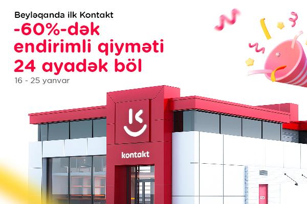 Beyləqanda "Kontakt" dövrü başladı: AÇILIŞA ÖZƏL 60%-DƏK ENDİRİMLƏR