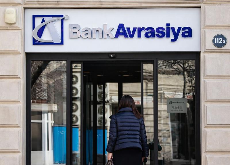 "Bank Avrasiya"nın anatomiyası: Likvidlik çatışmazlığı və keçmiş benefisiarların sirri