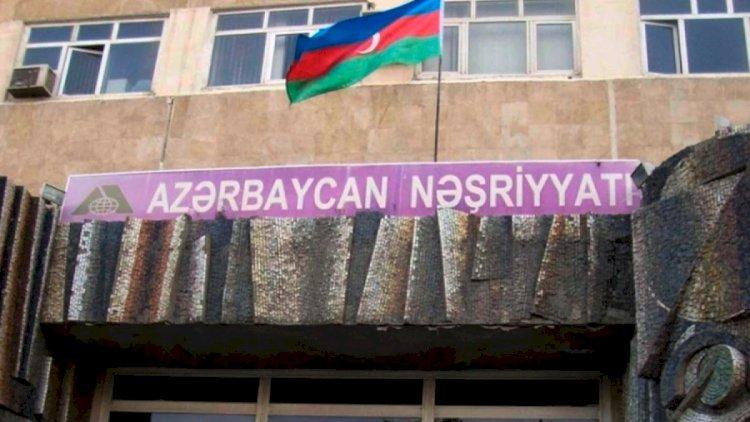 “Azərbaycan Nəşriyyatı” bağlandı