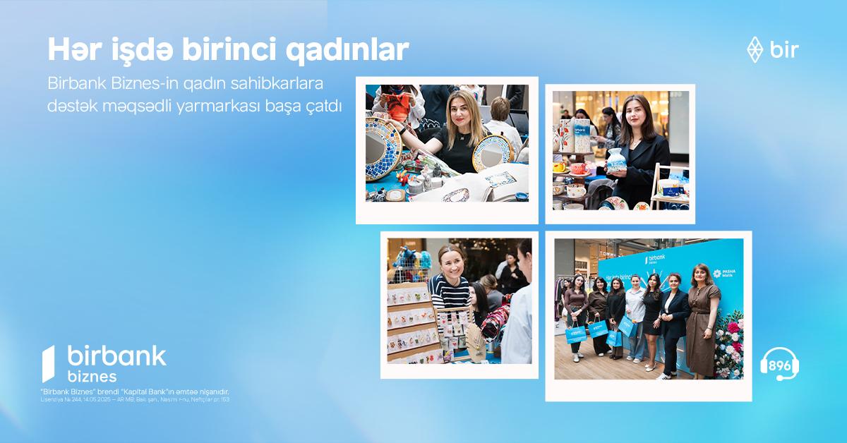 Birbank Biznes-in "Hər işdə birinci qadınlar" yarmarkası uğurla yekunlaşıb