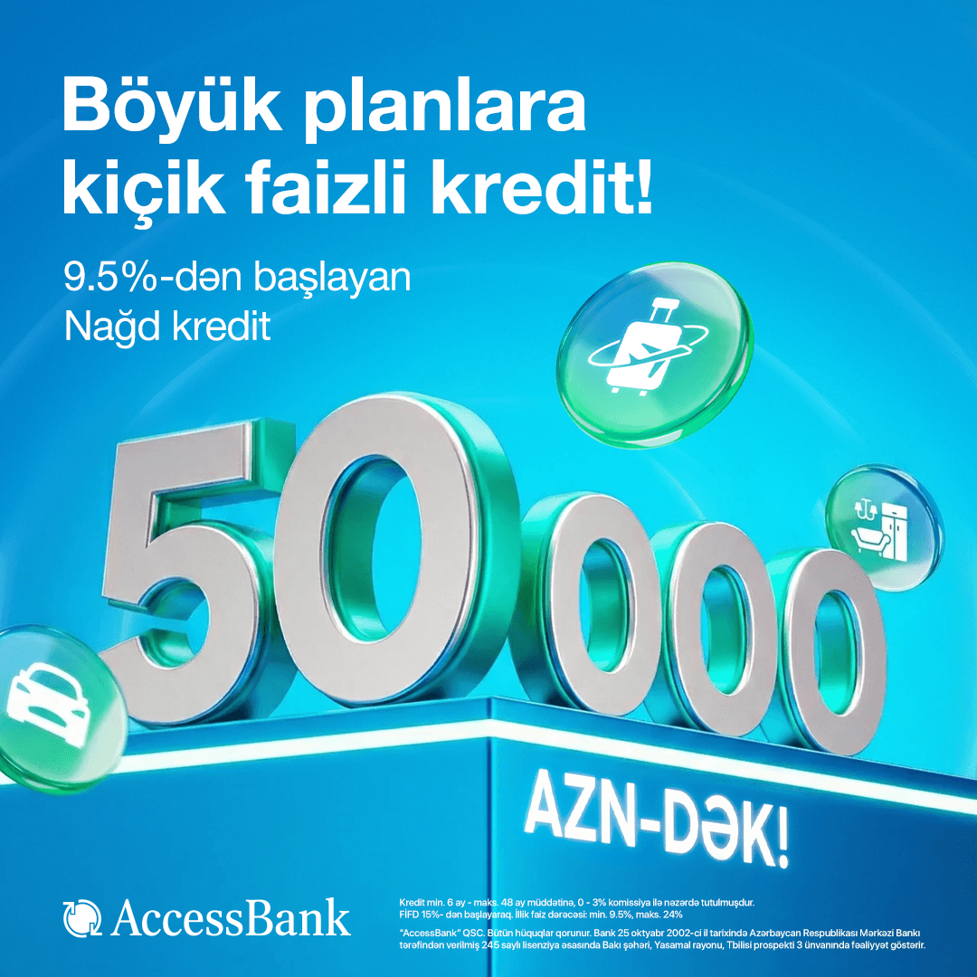 AccessBank istehlak kreditinin maksimum məbləğini 50 000 AZN-ə qədər artırdı