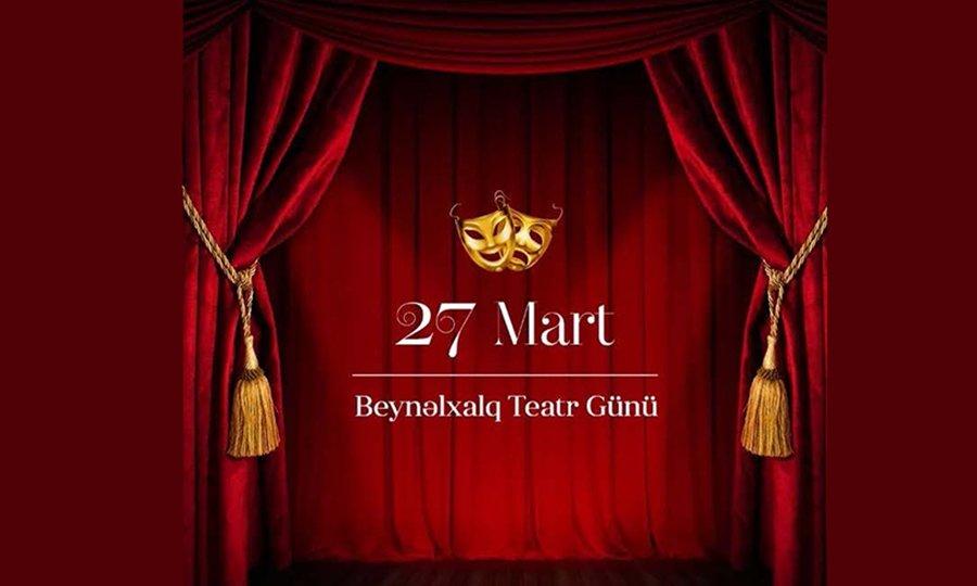27 Mart – Beynəlxalq Teatr Günüdür