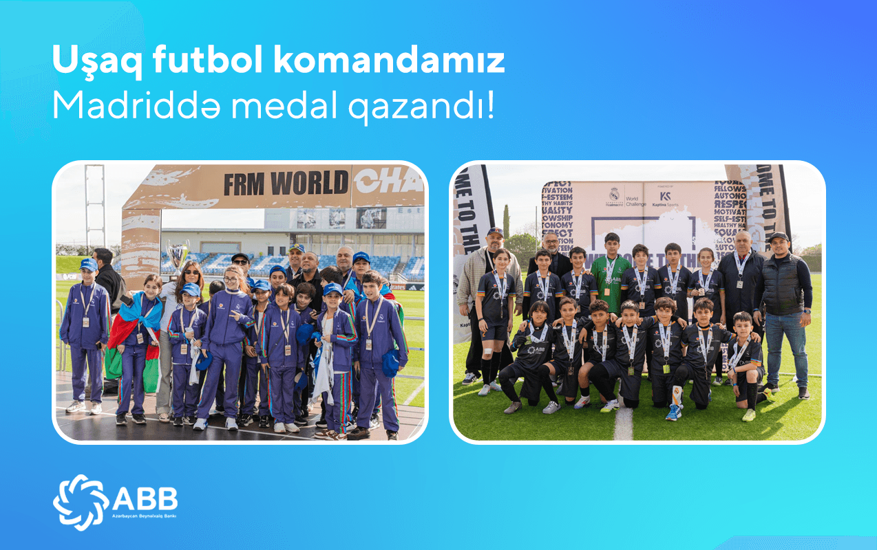 ABB-nin dəstək verdiyi uşaq futbol komandamız Madriddən medalla qayıtdı