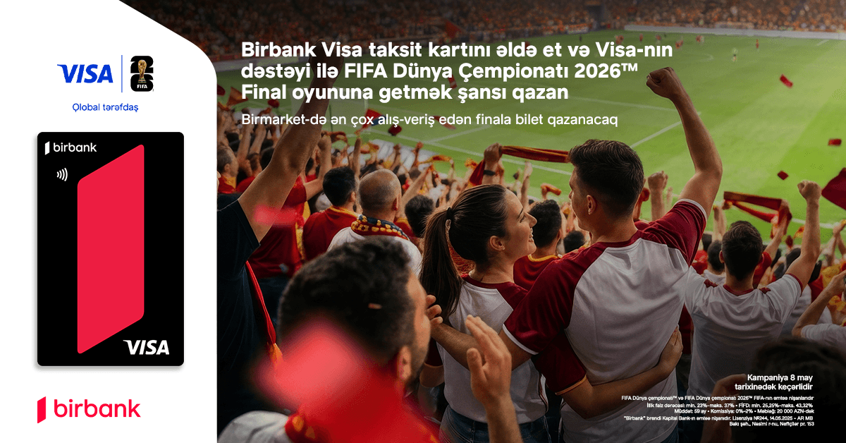 Birbank və Visa ilə "FIFA Dünya Çempionatı 2026"nın final oyununda iştirak şansı qazanın