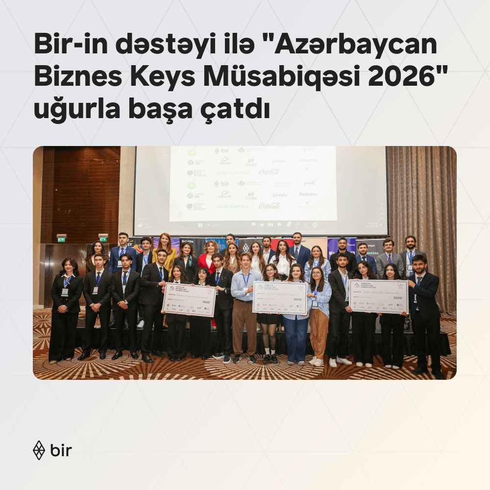 Bir-in də dəstəyi ilə "Azərbaycan Biznes Keys Müsabiqəsi 2026" uğurla başa çatdı