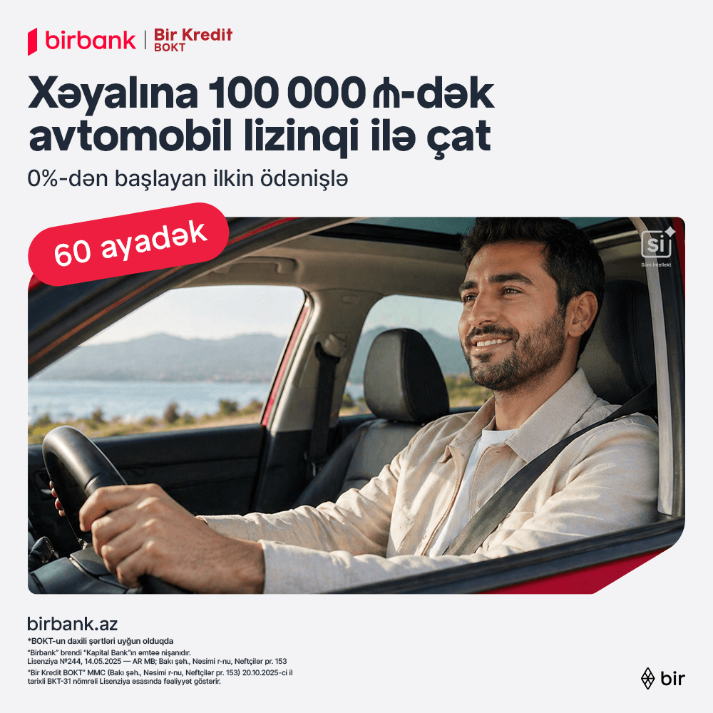 Birbank və "Bir Kredit" BOKT-dan yeni lizinq imkanı: 0%-dən başlayan ilkin ödənişlə avtomobil əldə edin