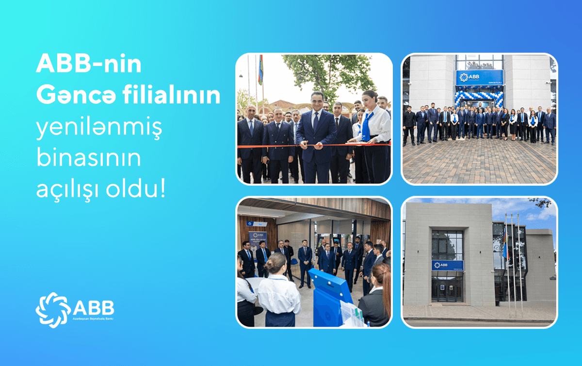 ABB-nin Gəncə filialı yenilənmiş binasında xidmətə başladı