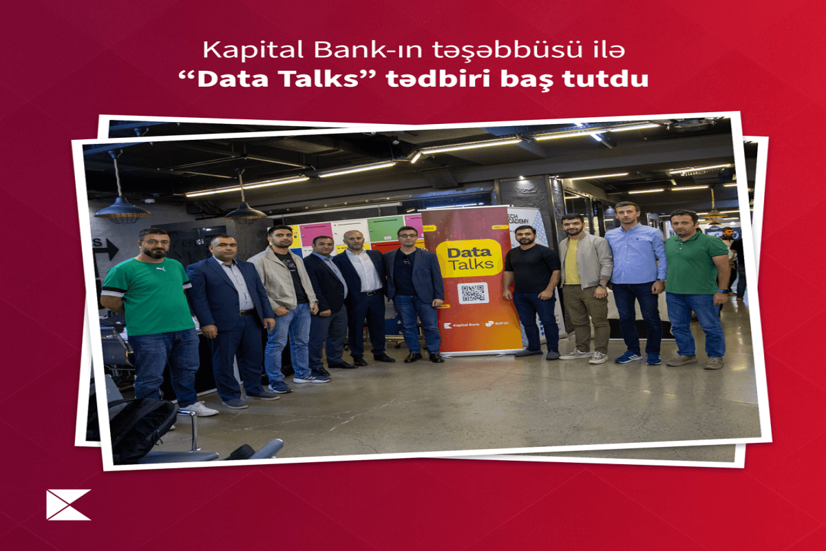 Kapital Bank–ın təşəbbüsü ilə “Data Talks” tədbiri baş tutub Kapital Bank–ın təşəbbüsü ilə “Data Talks” tədbiri baş tutub