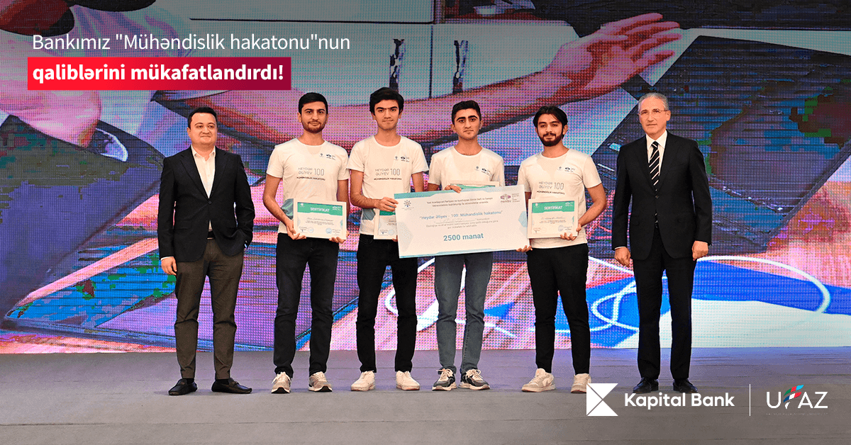 \"Kapital Bank\"ın dəstəyi ilə keçirilən “Heydər Əliyev: 100 Mühəndislik hakatonu”nun qalibləri bəlli oldu