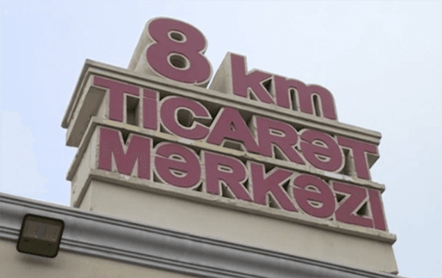 “8-ci km Ticarət Mərkəzi” ləğv olunur