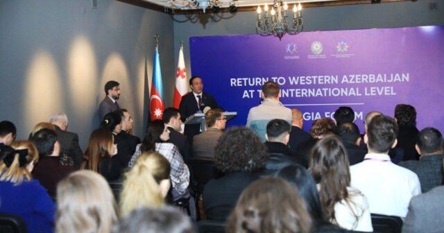 Tbilisidə Qərbi Azərbaycana qayıdışla bağlı Gürcüstan Forumu keçirilib – FOTOLAR