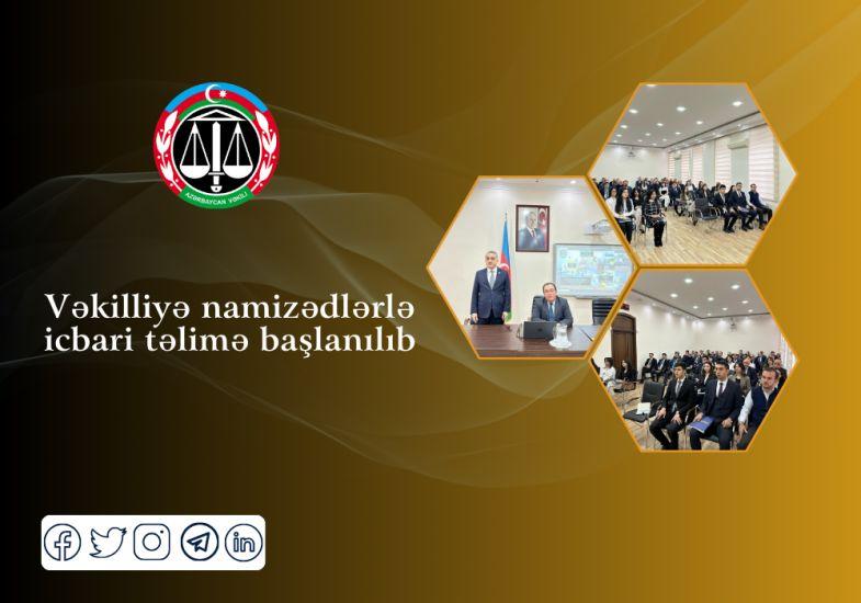 Vəkilliyə namizədlərlə icbari təlimə başlanıldı
