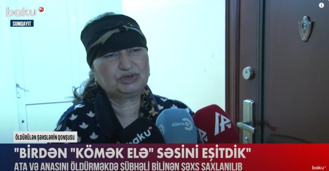 ""Kömək elə" sözünü eşitdik, getdik, gördük ki..." - Qətlə yetirilən ər və arvadın qonşusu