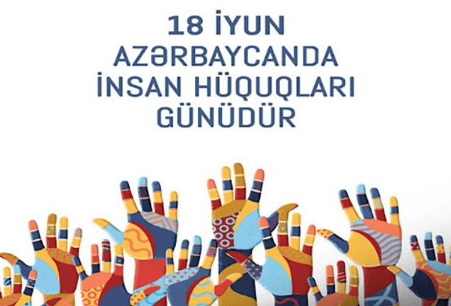 18 İyun Azərbaycanda İnsan Hüquqları Günüdür 18 İyun Azərbaycanda İnsan Hüquqları Günüdür