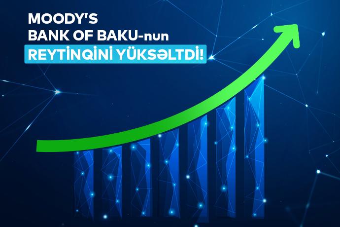Moody's agentliyi Bank of Baku-nun reytinqini yüksəltdi