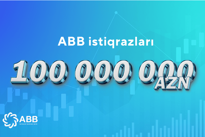 ABB-nin gəlirli istiqrazları –TAM HƏCMDƏ UĞURLA YERLƏŞDİRİLDİ!