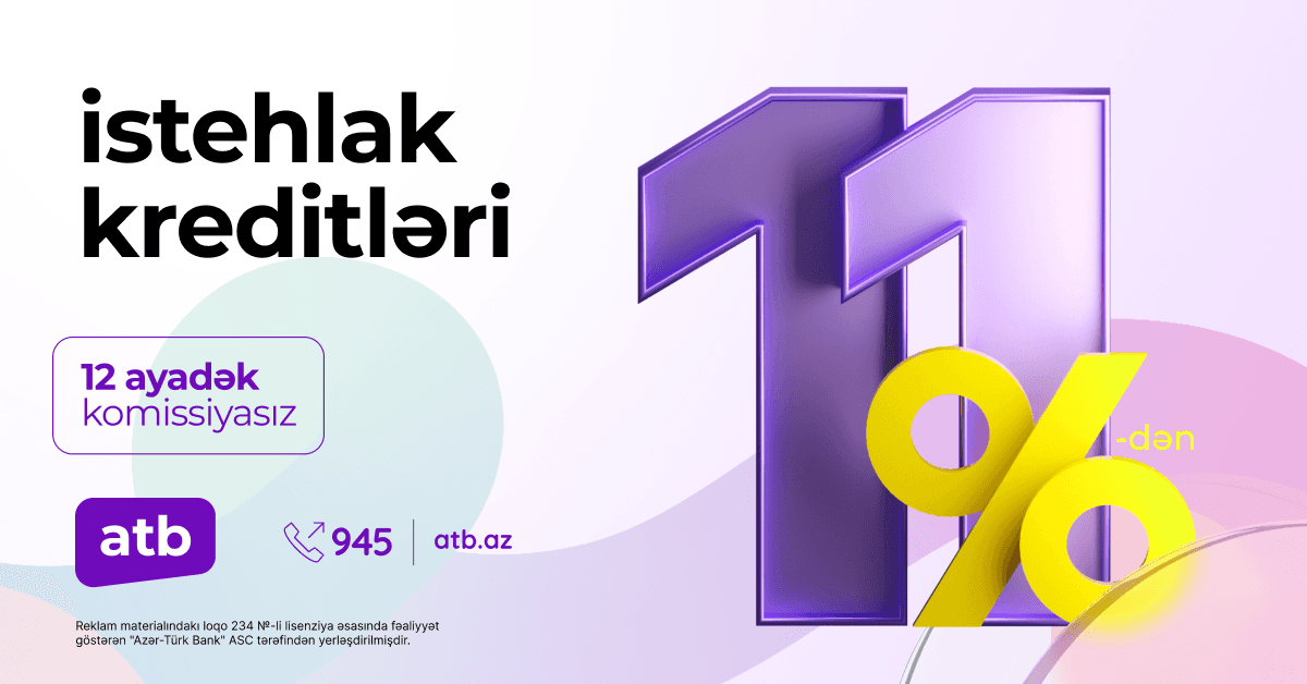 "Azər Türk Bank" müştərilər üçün sərfəli kredit kampaniyasını davam etdirir