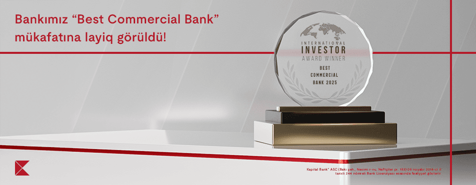 "Kapital Bank" “Ən yaxşı kommersiya bankı 2025” mükafatına layiq görüldü