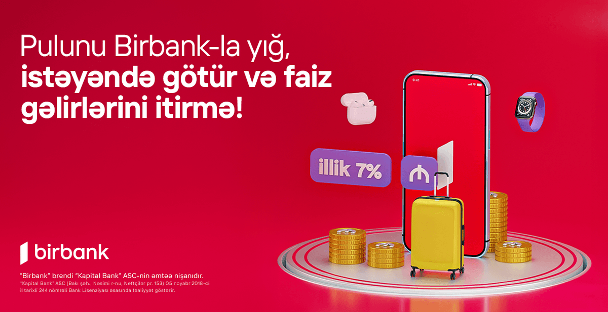 "Birbank"da Yığım hesabı: pulunuz illik 7% gəlir gətirsin