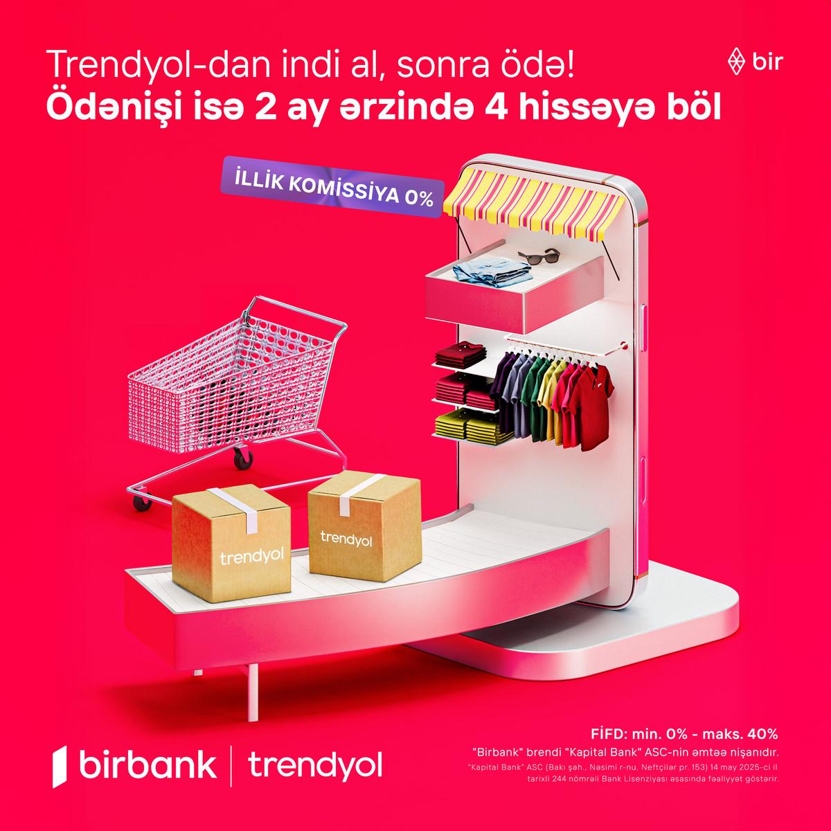 "Birbank"ın “İndi al, sonra ödə” imkanı ilə Trendyolda alış-veriş daha rahatdır!