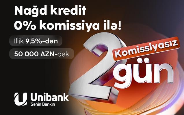"Unibank"dan avqustun son kampaniyası: 0% komissiyalı kredit