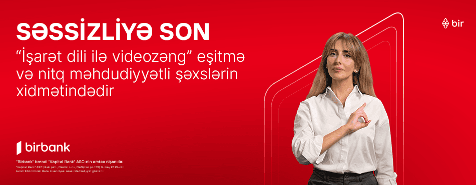 Birbank-dan əngəlsiz bankçılıq : “İşarət dili ilə videozəng xidməti” təqdim edildi