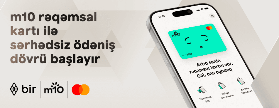 Bir ekosistemindən yeni ödəniş həlli: m10 rəqəmsal kartı ilə sərhədsiz ödəniş dövrü başlayır
