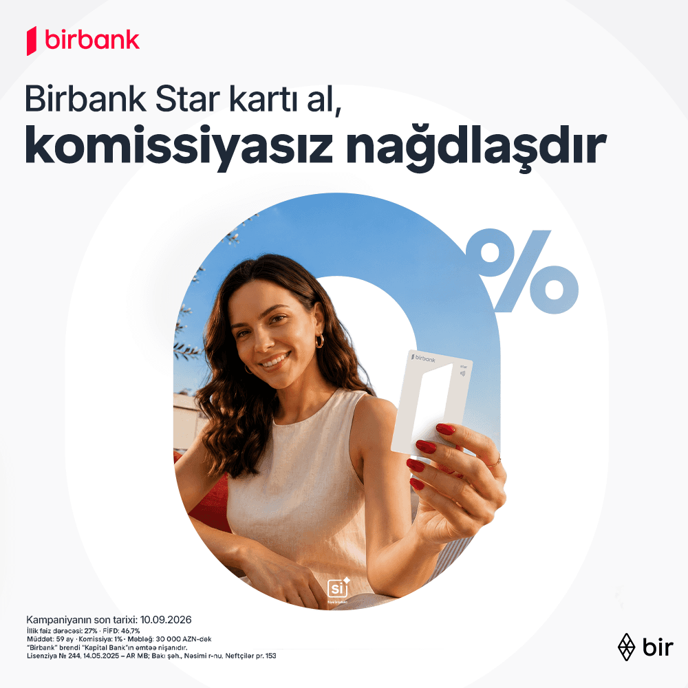 Birbank Star kartını indi sifariş edin, nağdlaşdırmanı komissiyasız edin Birbank Star kartını indi sifariş edin, nağdlaşdırmanı komissiyasız edin