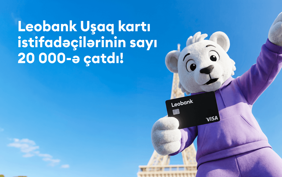Leobank Uşaq kartı istifadəçilərinin sayı 20 000-ə çatdı! Leobank Uşaq kartı istifadəçilərinin sayı 20 000-ə çatdı!