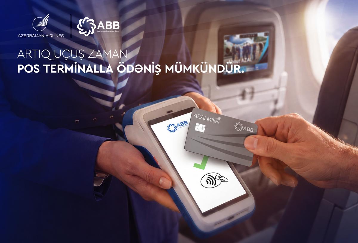 Azərbaycan Hava Yolları və ABB təyyarə göyərtəsində POS ödəniş imkanını istifadəyə verib Azərbaycan Hava Yolları və ABB təyyarə göyərtəsində POS ödəniş imkanını istifadəyə verib