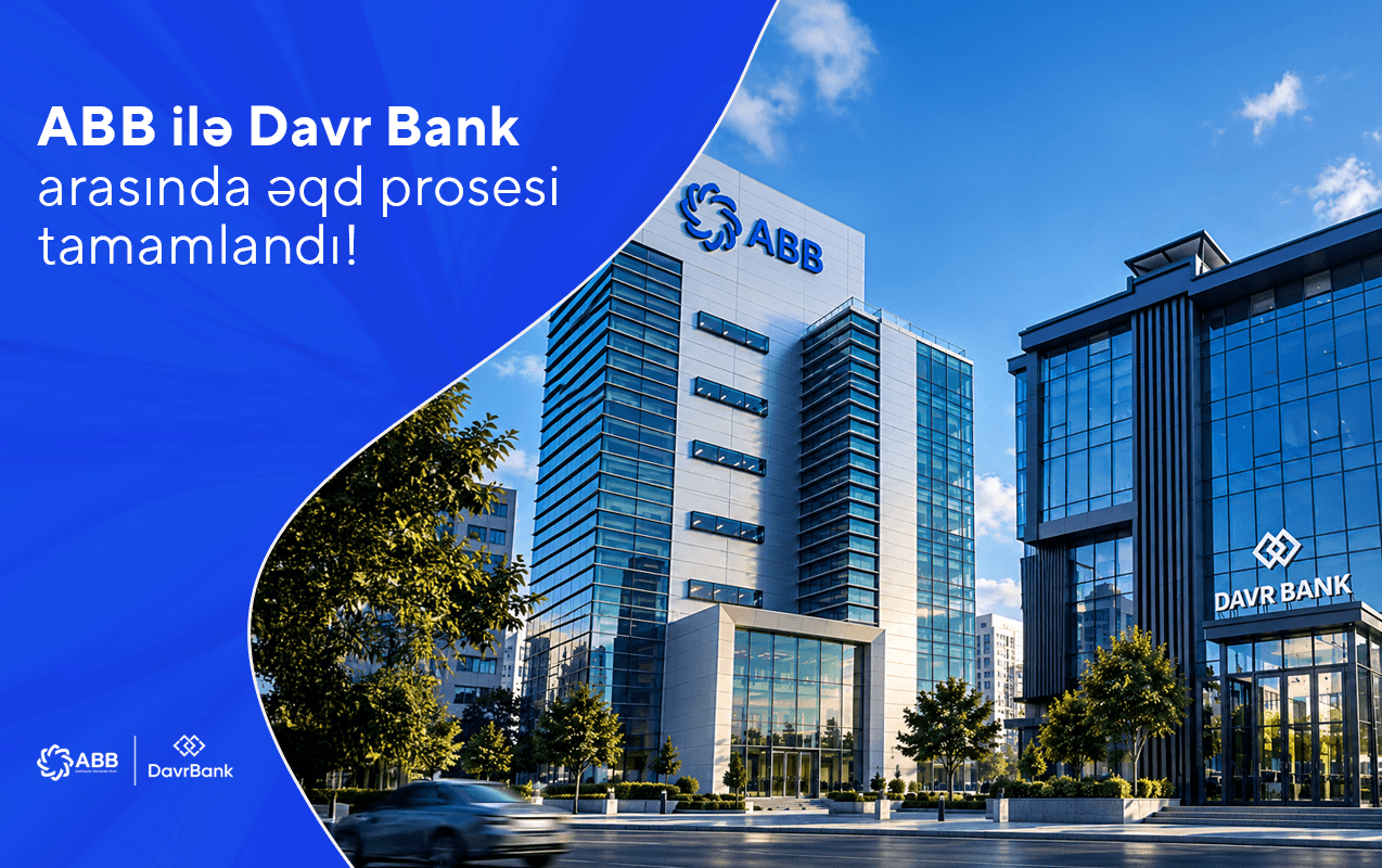 ABB ilə Davr Bank arasında əqd prosesi tamamlandı!