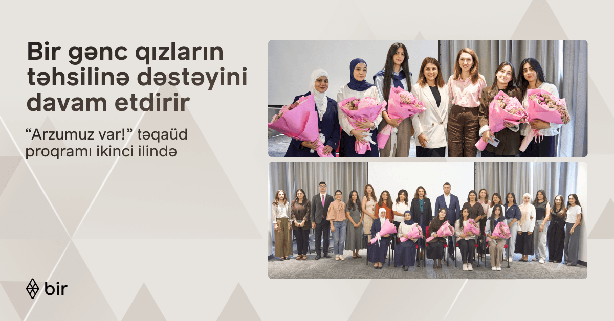 Bir ekosistemi qızların təhsilinə dəstəyini davam etdirir: “Arzumuz var!” proqramı ilə daha 6 gənc tələbə adını qazanıb