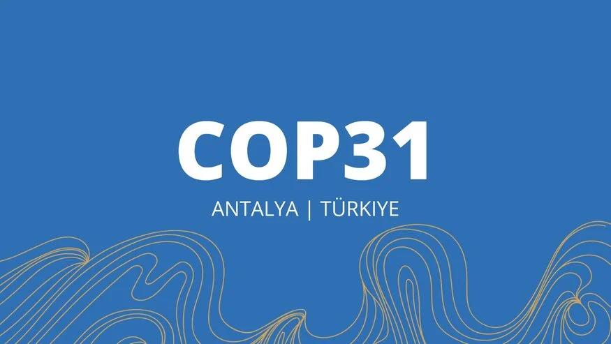 COP31 Antalyada başlayır – Dünyanı hansı qərarlar gözləyir? COP31 Antalyada başlayır – Dünyanı hansı qərarlar gözləyir?