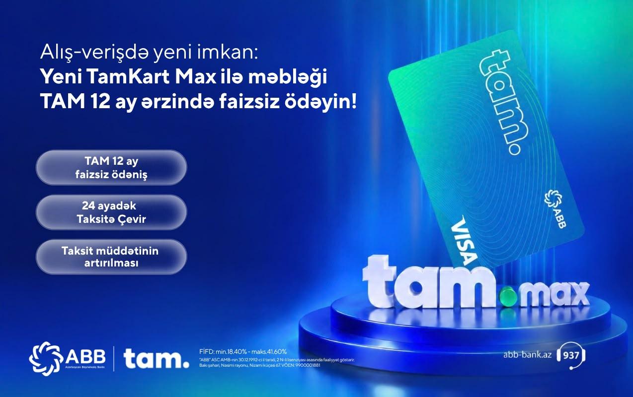 ABB 12 ay faizsiz ödəniş imkanı yaradan “TamKart Max” kredit kartını təqdim etdi!
