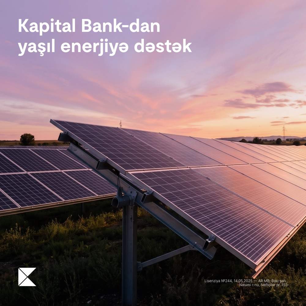 Kapital Bank enerji effektivliyi üzrə layihəni maliyyələşdirdi: günəş panlelləri qurulur Kapital Bank enerji effektivliyi üzrə layihəni maliyyələşdirdi: günəş panlelləri qurulur