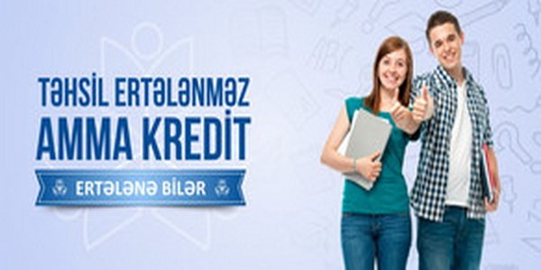 Aztəminatlı ailələrdən olan tələbələrə faizsiz kredit veriləcək