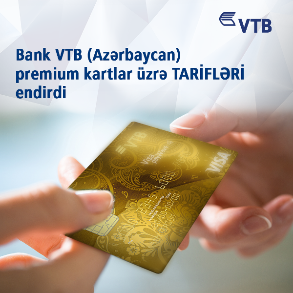 Bank VTB (Azərbaycan) premium kartları üzrə tarifləri endirib