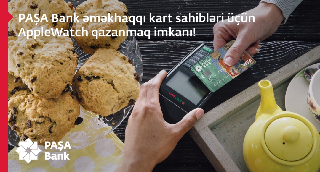 PAŞA Bank əmək haqqı kart sahibləri üçün AppleWatch qazanmaq imkanı!