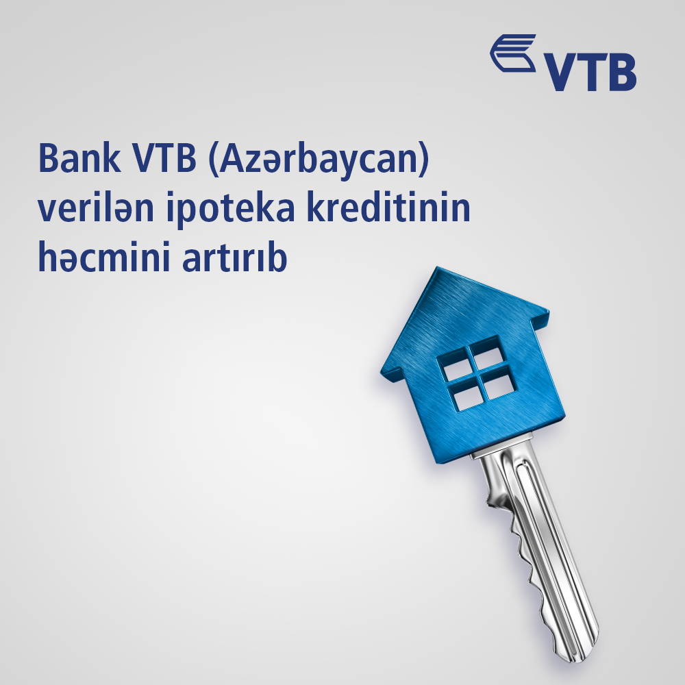 VTB (Azərbaycan) ipoteka kreditinin həcmini artırıb